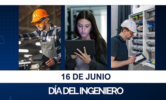 16 DE JUNIO: DÍA DEL INGENIERO
