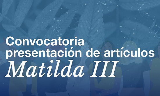 3° Libro Matilda y las Mujeres en Ingeniería - Convocatoria a escribir artículos