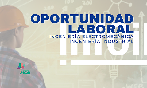 BÚSQUEDA LABORAL – INGENIERÍA ELECTROMECÁNICA/INDUSTRIAL