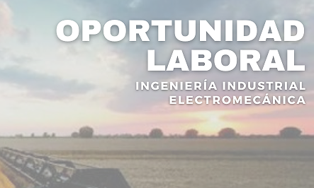 BÚSQUEDA LABORAL – INGENIERÍA INDUSTRIAL/ELECTROMECÁNICA