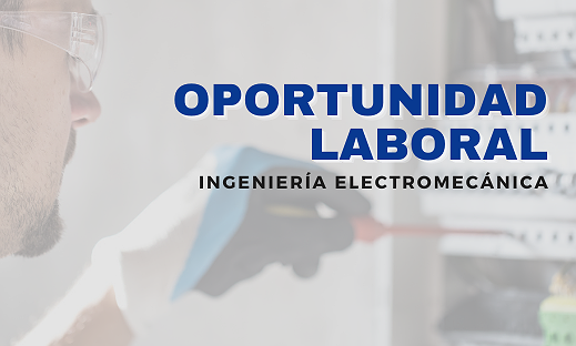 BÚSQUEDA LABORAL - INGENIERÍA ELECTROMECÁNICA