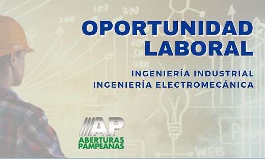 BÚSQUEDA LABORAL - INGENIERÍA ELECTROMECÁNICA O INDUSTRIAL