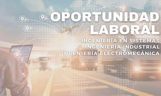 BÚSQUEDA LABORAL: INGENIERÍA ELECTROMECÁNICA/INDUSTRIAL/SISTEMAS