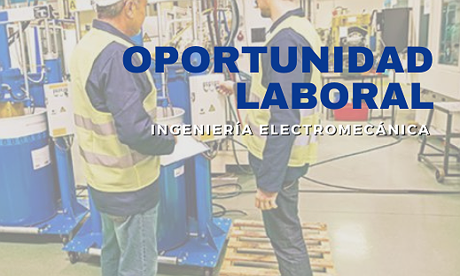 BÚSQUEDA LABORAL – INGENIERÍA ELECTROMECÁNICA