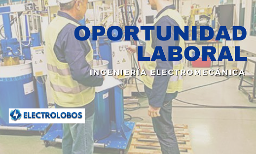 BÚSQUEDA LABORAL – INGENIERÍA ELECTROMECÁNICA