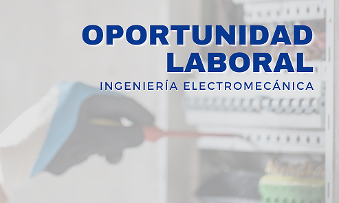 BÚSQUEDA LABORAL – INGENIERÍA ELECTROMECÁNICA
