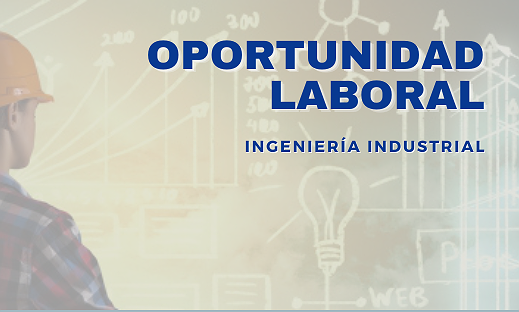 BÚSQUEDA LABORAL – INGENIERÍA INDUSTRIAL