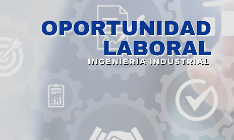 BÚSQUEDA LABORAL – INGENIERÍA INDUSTRIAL