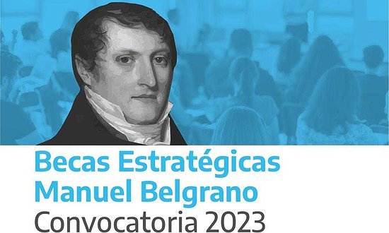 Becas Estratégicas Manuel Belgrano para carreras científicas y técnicas 2023 del Ministerio de Educación de la Nación.