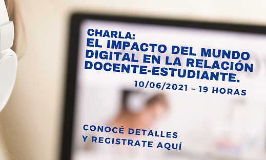 CHARLA: EL IMPACTO DEL MUNDO DIGITAL EN LA RELACIÓN JURÍDICA DOCENTE - ESTUDIANTE