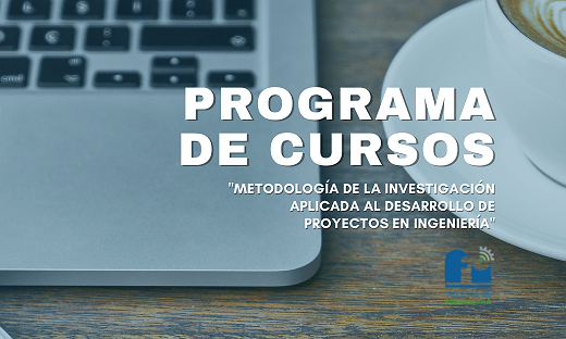 CURSO “Metodología de la Investigación aplicada al desarrollo de proyectos en Ingeniería”