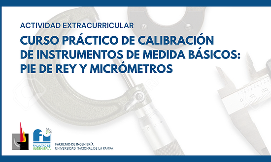 CURSO PRÁCTICO DE CALIBRACIÓN DE INSTRUMENTOS DE MEDIDA BÁSICOS: PIE DE REY Y MICRÓMETROS