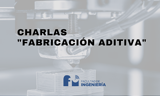 Charlas sobre fabricación aditiva