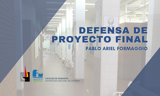 DEFENSA ORAL DEL PROYECTO Y DISEÑO FINAL: PABLO ARIEL FORMAGGIO