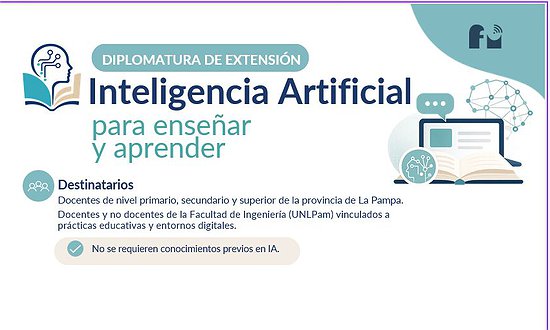 DIPLOMATURA DE EXTENSIÓN EN INTELIGENCIA ARTIFICIAL PARA ENSEÑAR Y APRENDER