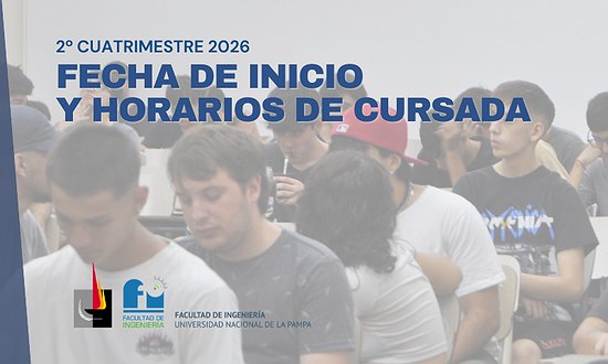 FECHA DE INICIO Y HORARIOS DE CURSADA: 2º CUATRIMESTRE 2026
