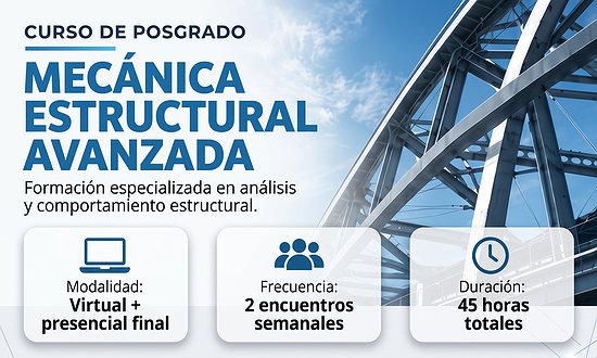 CURSO DE POSGRADO "MECÁNICA ESTRUCTURAL AVANZADA"