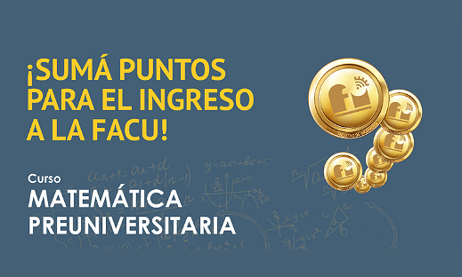 Matemática Pre: sumá puntos para tu ingreso a la Facultad