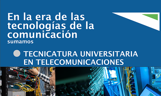NUEVA CARRERA: TECNICATURA UNIVERSITARIA EN TELECOMUNICACIONES