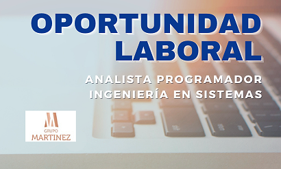 OPORTUNIDAD LABORAL: ANALISTA PROGRAMADOR Y/O INGENIERÍA EN SISTEMAS