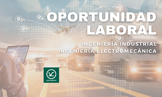 OPORTUNIDAD LABORAL: INGENIERÍA ELECTROMECÁNICA/INDUSTRIAL