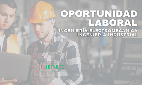 OPORTUNIDAD LABORAL: INGENIERÍA INDUSTRIAL/ELECTROMECÁNICA