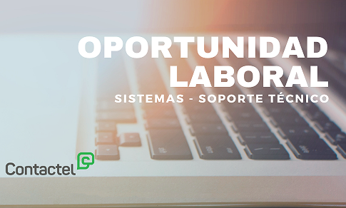 OPORTUNIDAD LABORAL - SISTEMAS, SOPORTE TÉCNICO