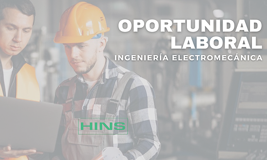 OPORTUNIDAD LABORAL: INGENIERÍA ELECTROMECÁNICA