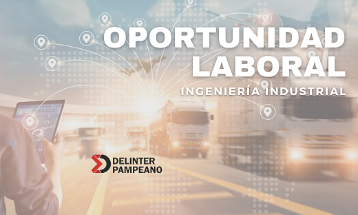 OPORTUNIDAD LABORAL: INGENIERÍA INDUSTRIAL