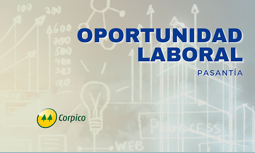 OPORTUNIDAD LABORAL: PASANTÍA EN CORPICO