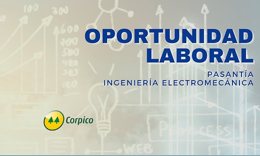OPORTUNIDAD LABORAL: PASANTÍA INGENIERÍA ELECTROMECÁNICA