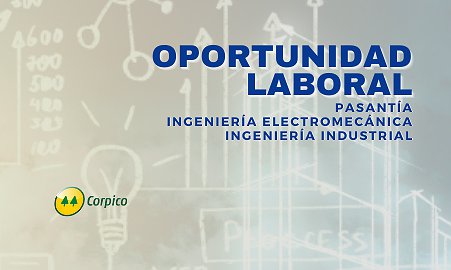 OPORTUNIDAD LABORAL – PASANTÍA INGENIERÍA ELECTROMECÁNICA/INDUSTRIAL