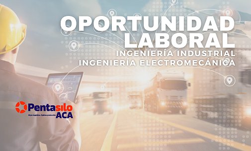 OPORTUNIDAD: PASANTÍA, INGENIERÍA INDUSTRIAL Y ELECTROMECÁNICA