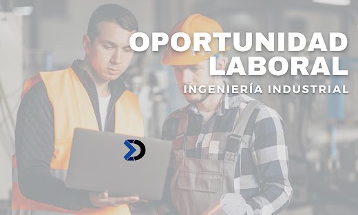 OPORTUNIDAD: PASANTÍA INGENIERÍA INDUSTRIAL