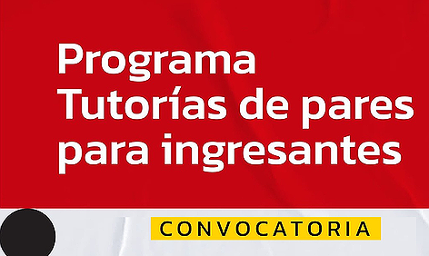 PROGRAMA TUTORÍAS DE PARES PARA INGRESANTES: 1º CONVOCATORIA 2025