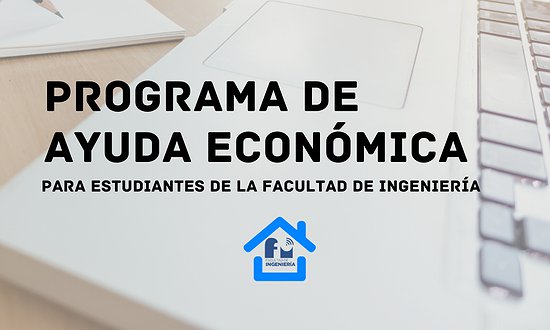 Programa de Ayuda Económica a los Estudiantes de la Facultad de Ingeniería (PAEEFing)